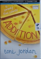 Addition - A Comedy That Counts written by Toni Jordan performed by Laurel Lefkow on Cassette (Unabridged)